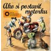 Ako si postaviť motorku - Martin Sodomka Ako si postaviť motorku - Martin Sodomka