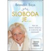 Sloboda je... (Brandon Bays) Sloboda je... (Brandon Bays)