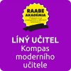 KOMPAS MODERNÍHO UČITELE – LÍNÝ UČITEL KOMPAS MODERNÍHO UČITELE – LÍNÝ UČITEL