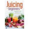 Juicing for Beginners Juicing for Beginners