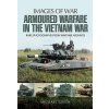 Armoured Warfare in the Vietnam War (Michael Green)() Armoured Warfare in the Vietnam War (Michael Green)()