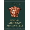 Bohovia a hrdinovia antických bájí Bohovia a hrdinovia antických bájí