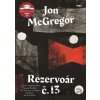 Rezervoár č. 13 - Jon McGregor Rezervoár č. 13 - Jon McGregor