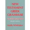 New Testament Greek Grammar (Molly Whittaker)(Brožovaná) New Testament Greek Grammar (Molly Whittaker)(Brožovaná)