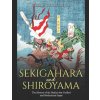 Sekigahara and Shiroyama: The History of the Battles that Unified and Modernized Japan Sekigahara and Shiroyama: The History of the Battles that Unified and Modernized Japan