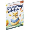 ČITATEĽSKÝ ORIEŠOK 1 ČITATEĽSKÝ ORIEŠOK 1