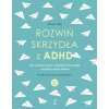 Rozwiń skrzydła z ADHD Rozwiń skrzydła z ADHD