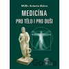 Medicína pro tělo i pro duši - Antonio Alzina Medicína pro tělo i pro duši - Antonio Alzina