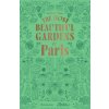 Most Beautiful Gardens of Paris Most Beautiful Gardens of Paris