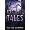 Terrifying Tales: 13 Scary Stories for Children (Shawn Kobb,David Kobb)(Brožovaná) Terrifying Tales: 13 Scary Stories for Children (Shawn Kobb,David Kobb)(Brožovaná)