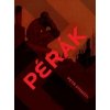 Pérák - Petr Stančík Pérák - Petr Stančík