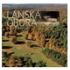 Lánská obora v proměnách času - Ambrož Robin Navrátil Jan Stanický Štěpán Vodvářka Václav Lánská obora v proměnách času - Ambrož Robin Navrátil Jan Stanický Štěpán Vodvářka Václav