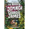 The Hidden Dominion of Geordie James (Mike Dawson)(Brožovaná) The Hidden Dominion of Geordie James (Mike Dawson)(Brožovaná)