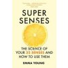 Super Senses - Emma Young, John Murray Super Senses - Emma Young, John Murray