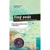 Jiný svět – jak jej odhalit prožít pochopit - Erich Schützendorf Jürgen Datum Jiný svět – jak jej odhalit prožít pochopit - Erich Schützendorf Jürgen Datum