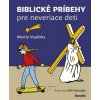 Biblické príbehy pre neveriace deti Biblické príbehy pre neveriace deti