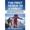 The First Vegan on Everest (Atanas Skatov,David Mossop)(Brožovaná) The First Vegan on Everest (Atanas Skatov,David Mossop)(Brožovaná)