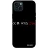 Picasee Fashion Case MagSafe pre Apple iPhone 15 Plus - Do it. With love. Picasee Fashion Case MagSafe pre Apple iPhone 15 Plus - Do it. With love.