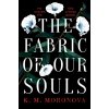 The Fabric of Our Souls - K. M. Moronova The Fabric of Our Souls - K. M. Moronova