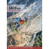 Arco walls. Classic and modern routes in the Sarca Valley Arco walls. Classic and modern routes in the Sarca Valley