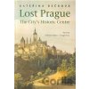 Lost Prague - The City’s Historic Centre - Kateřina Bečková Lost Prague - The City’s Historic Centre - Kateřina Bečková