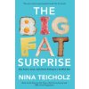 Big Fat Surprise (Nina Teicholz)(Brožovaná) Big Fat Surprise (Nina Teicholz)(Brožovaná)