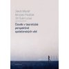 Člověk v teoretické perspektivě společenských věd - Jiří, Paulíček Jakub Šubrt Člověk v teoretické perspektivě společenských věd - Jiří, Paulíček Jakub Šubrt