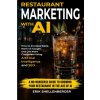 Restaurant Marketing With AI (Erik Shellenberger)(Brožovaná) Restaurant Marketing With AI (Erik Shellenberger)(Brožovaná)