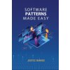 Software Patterns Made Easy (Brožovaná) Software Patterns Made Easy (Brožovaná)