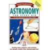 Janice VanCleave's Astronomy for Every Kid Janice VanCleave's Astronomy for Every Kid