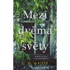 Mezi dvěma světy - C.D. Major Mezi dvěma světy - C.D. Major