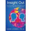 Insight Out: The 6 Personality Types That Hold the Key to Success in Your Life and Relationships Insight Out: The 6 Personality Types That Hold the Key to Success in Your Life and Relationships