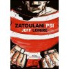 Toulaví psi - Jeff Lemire Toulaví psi - Jeff Lemire