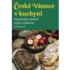 České Vánoce v kuchyni České Vánoce v kuchyni