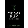 The Dark Talent: Alcatraz vs. the Evil Librarians (Brandon Sanderson)(Brožovaná) The Dark Talent: Alcatraz vs. the Evil Librarians (Brandon Sanderson)(Brožovaná)