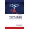 METAVERSE: EXPLORING VALUE IN ECOMMERCE ARTIFICIAL INTELLIGENCE (Diana Espinoza Alcívar)(Brožovaná) METAVERSE: EXPLORING VALUE IN ECOMMERCE ARTIFICIAL INTELLIGENCE (Diana Espinoza Alcívar)(Brožovaná)