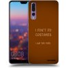 Picasee silikónový čierny obal pre Huawei P20 Pro - I don´t do costumes Picasee silikónový čierny obal pre Huawei P20 Pro - I don´t do costumes