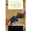 Education of Henry Adams Education of Henry Adams