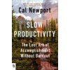 Slow Productivity - Cal Newport Slow Productivity - Cal Newport