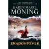 Shadowfever (Karen Marie Moning)(Brožovaná) Shadowfever (Karen Marie Moning)(Brožovaná)