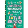 The Catastrophic Friendship Fails of Lottie Brooks (KIRBY KATIE)(Brožovaná) The Catastrophic Friendship Fails of Lottie Brooks (KIRBY KATIE)(Brožovaná)