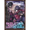 Skeleton Knight in Another World (Manga) Vol. 12 (Keg,Akira Sawano)(Brožovaná) Skeleton Knight in Another World (Manga) Vol. 12 (Keg,Akira Sawano)(Brožovaná)