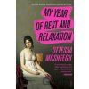 My Year of Rest and Relaxation - Ottessa Moshfegh My Year of Rest and Relaxation - Ottessa Moshfegh