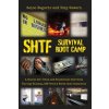 SHTF Survival Boot Camp: A Course for Urban and Wilderness Survival during Violent, Off-Grid, & Worst Case Scenarios