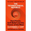 The Technological Republic - Alexander C. Karp, Nicholas W.Zamiska The Technological Republic - Alexander C. Karp, Nicholas W.Zamiska