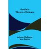 Goethe's Theory of Colours (Brožovaná) Goethe's Theory of Colours (Brožovaná)