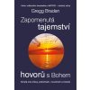 Zapomenutá tajemství hovorů s Bohem - Gregg Braden Zapomenutá tajemství hovorů s Bohem - Gregg Braden