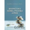 Rozpočtová teória, politika a prax - Beličková Kornélia Rozpočtová teória, politika a prax - Beličková Kornélia