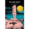 We Are Okay We Are Okay