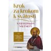 Krok za krokom k svätosti s Františkom Saleským - Sv. František Saleský